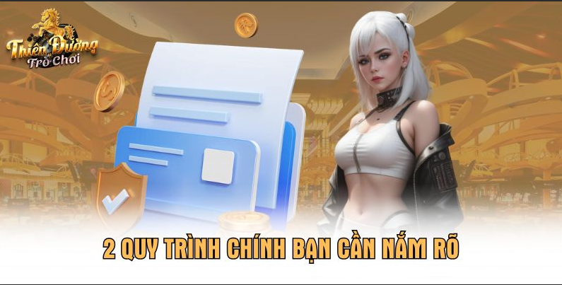 2 quy trình chính bạn cần nắm rõ