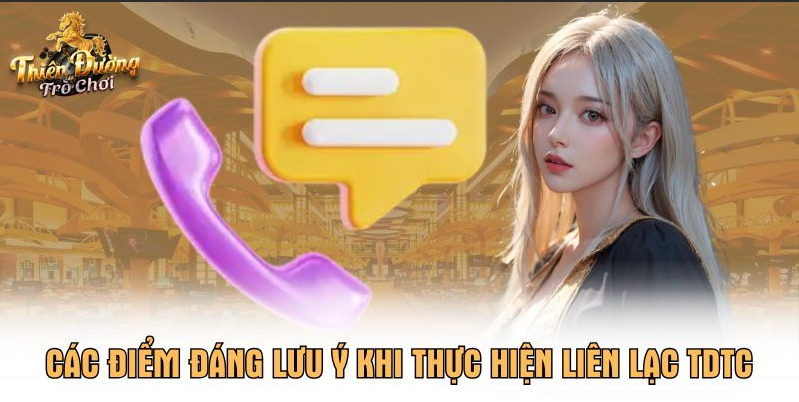 Các điểm đáng lưu ý khi thực hiện liên lạc TDTC